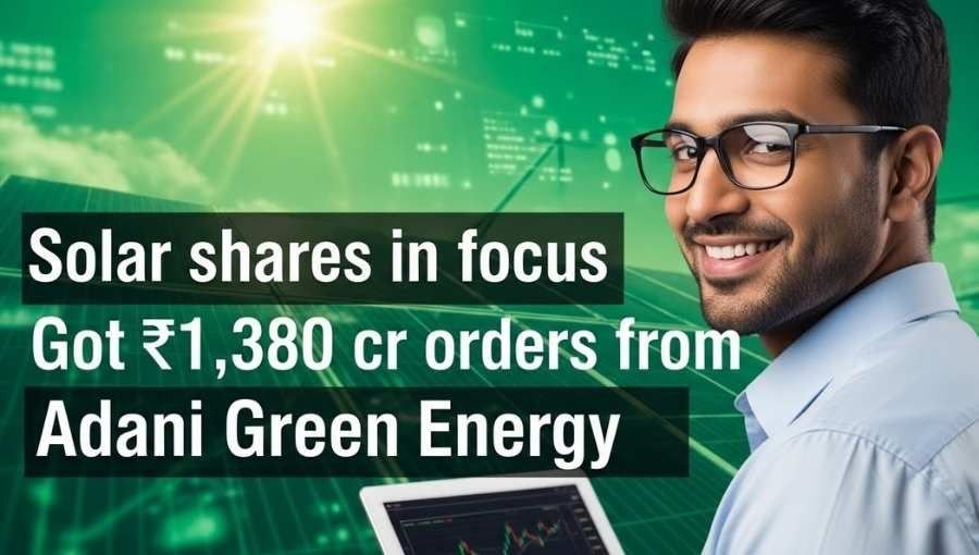 Solar Stock In Focus With 1380Cr Order Form Adani